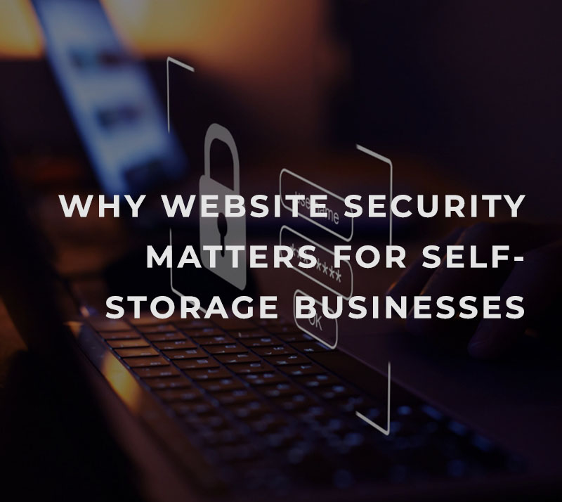 Why Website Security Matters for Self-Storage Businesses